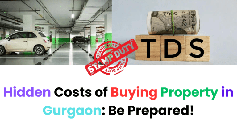 Hidden Costs of Buying Property in Gurgaon: Be Prepared!